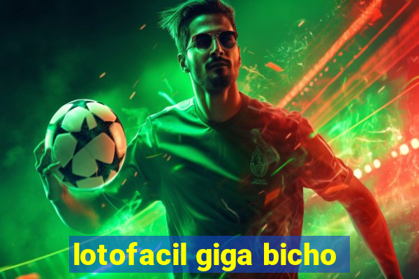 lotofacil giga bicho